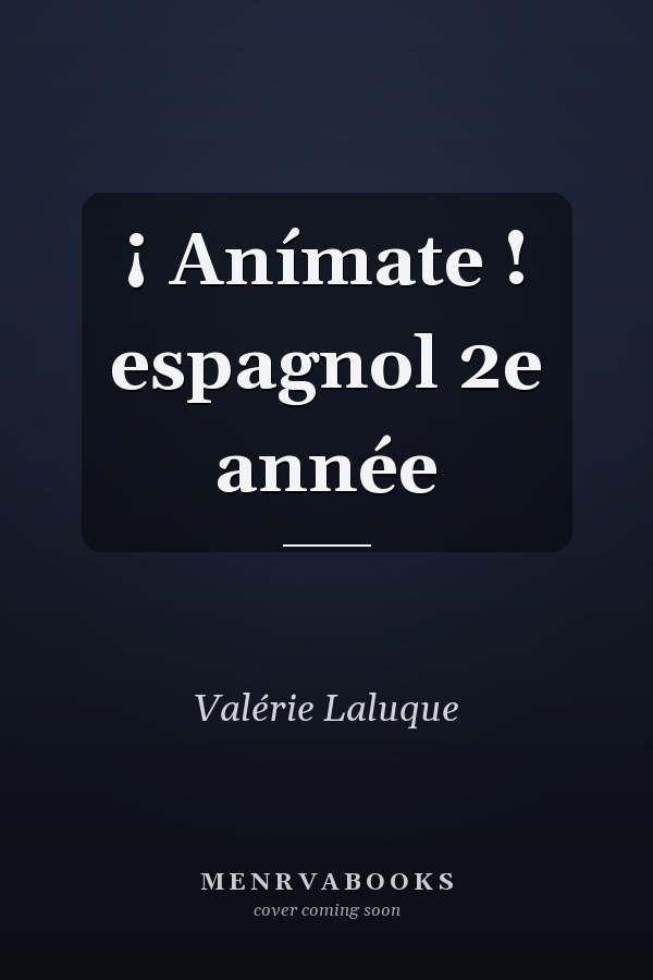 ¡ Anímate ! espagnol 2e année