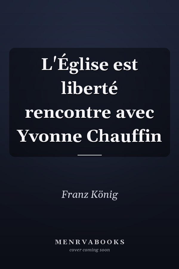 L'Église est liberté rencontre avec Yvonne Chauffin