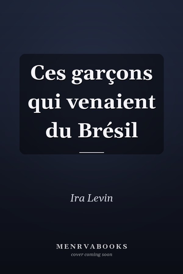 Ces garçons qui venaient du Brésil