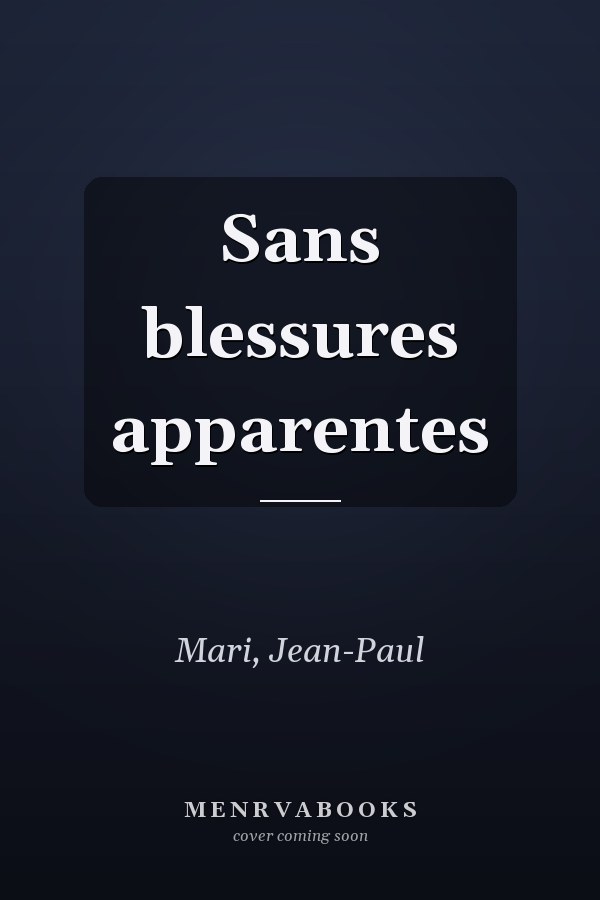 Sans blessures apparentes