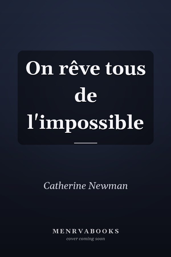 On rêve tous de l'impossible