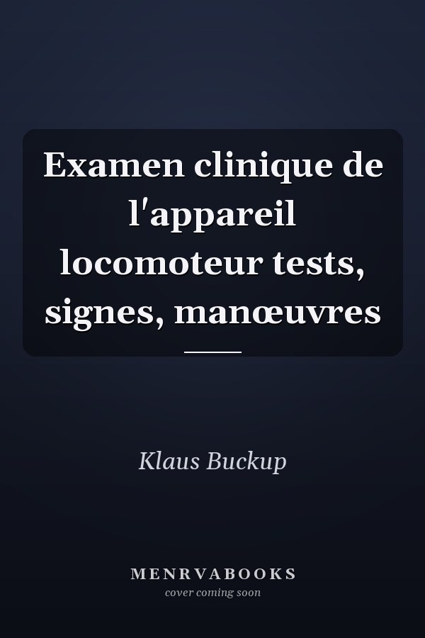 Examen clinique de l'appareil locomoteur tests, signes, manœuvres