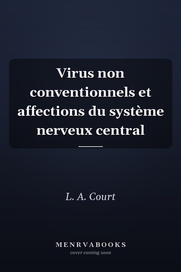 Virus non conventionnels et affections du système nerveux central