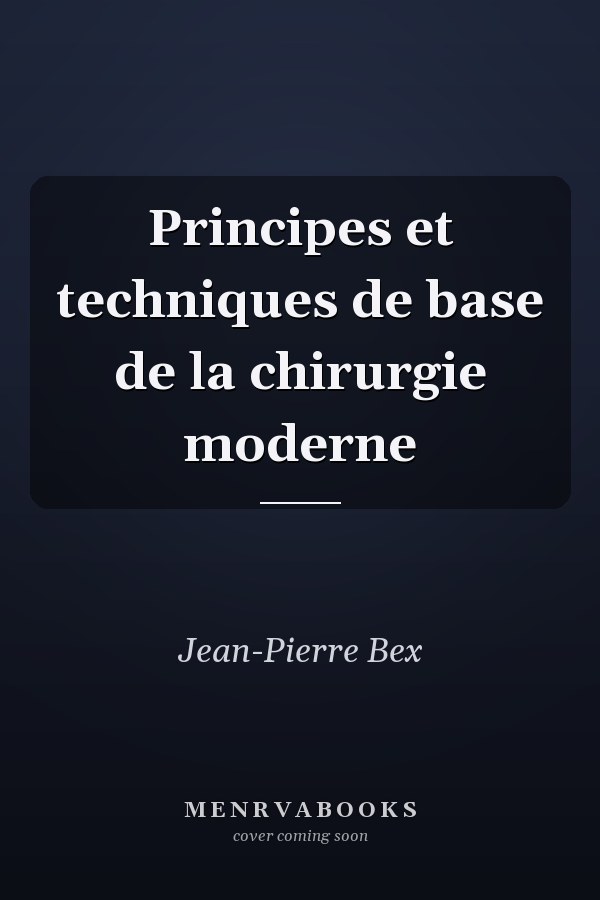 Principes et techniques de base de la chirurgie moderne