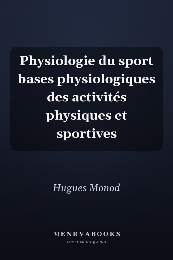 Physiologie du sport bases physiologiques des activités physiques et sportives
