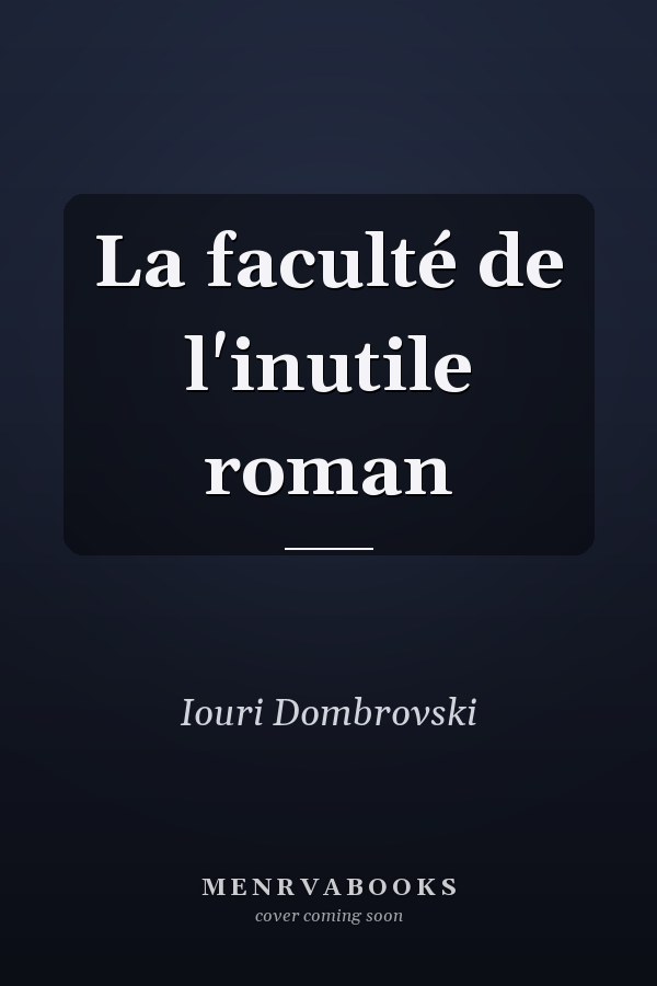 La faculté de l'inutile roman