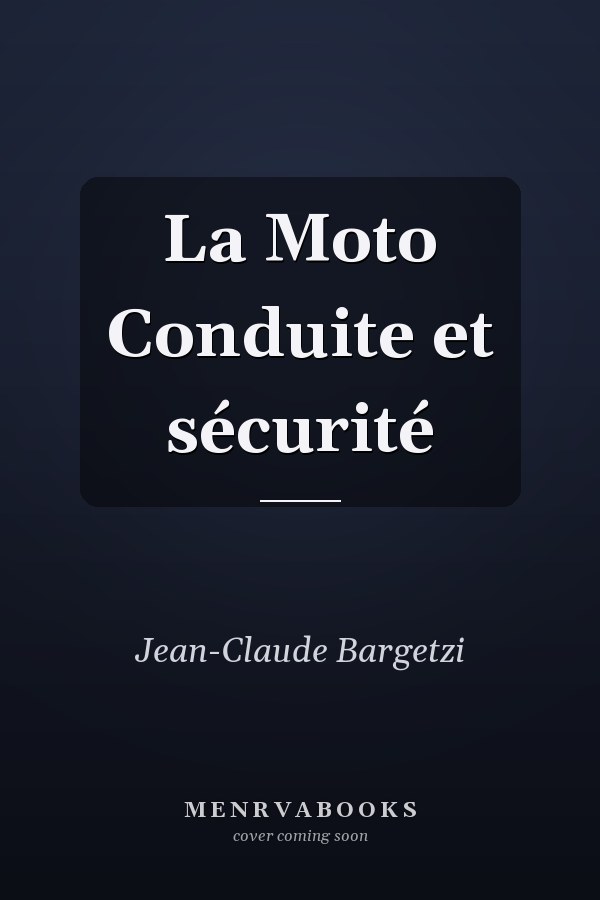 La Moto Conduite et sécurité