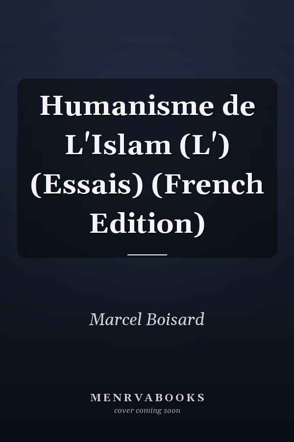 Humanisme de L'Islam (L') (Essais) (French Edition)