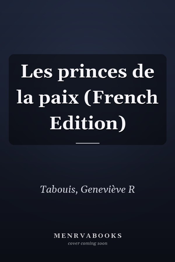 Les princes de la paix (French Edition)
