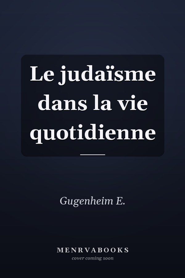 Le judaïsme dans la vie quotidienne