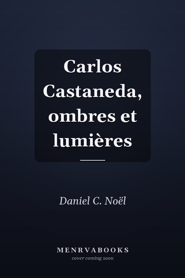 Carlos Castaneda, ombres et lumières