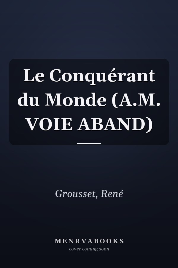 Le Conquérant du Monde (A.M. VOIE ABAND)