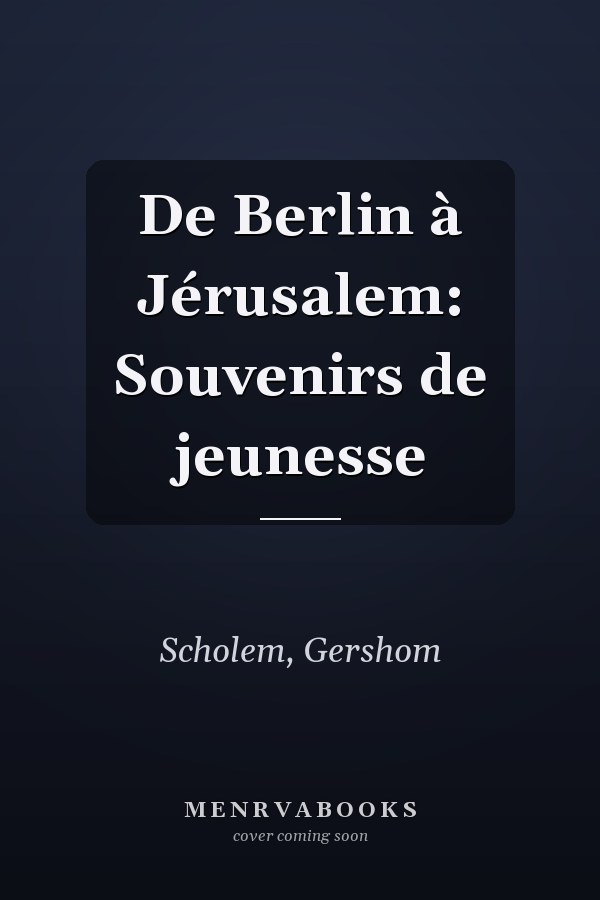 De Berlin à Jérusalem: Souvenirs de jeunesse