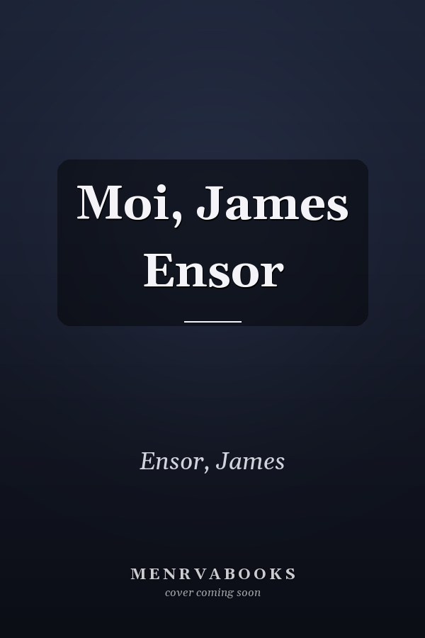 Moi, James Ensor