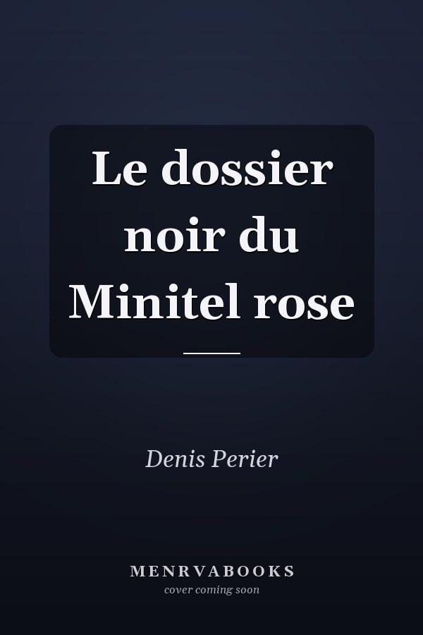 Le dossier noir du Minitel rose