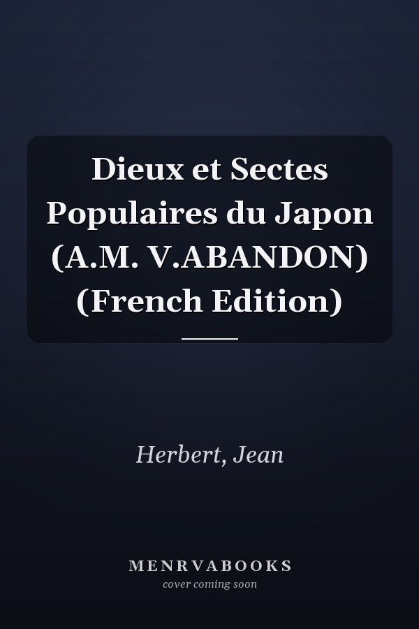 Dieux et Sectes Populaires du Japon (A.M. V.ABANDON) (French Edition)