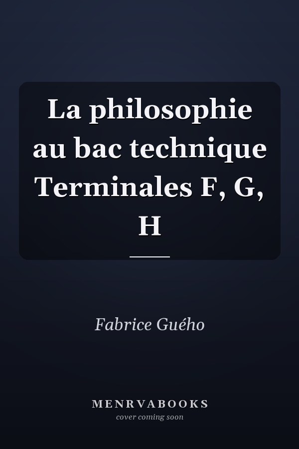 La philosophie au bac technique Terminales F, G, H