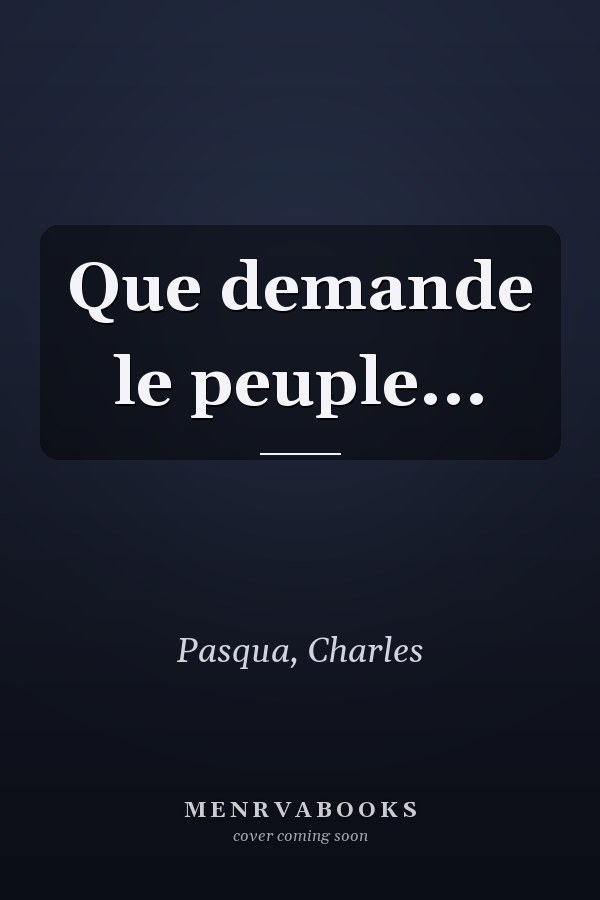 Que demande le peuple...