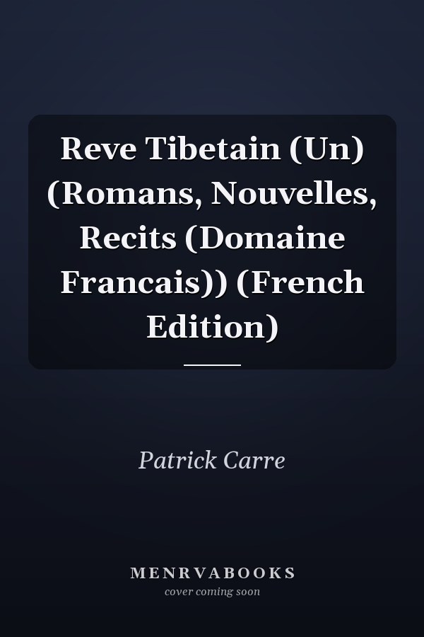 Reve Tibetain (Un) (Romans, Nouvelles, Recits (Domaine Francais)) (French Edition)