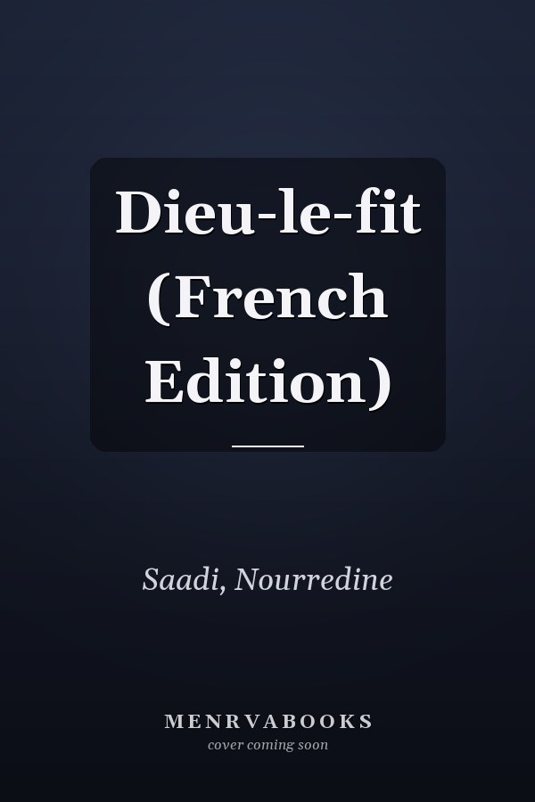 Dieu-le-fit (French Edition)