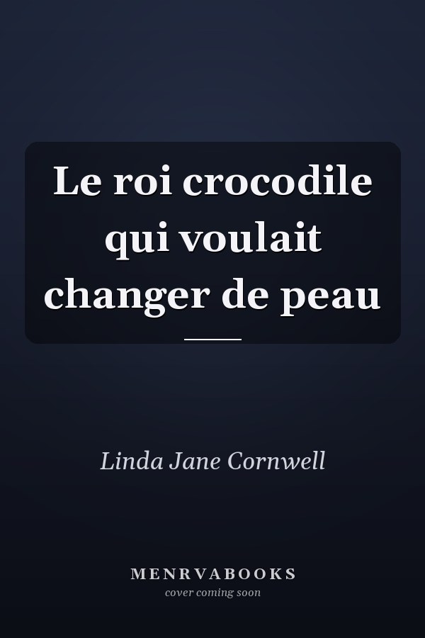Le roi crocodile qui voulait changer de peau