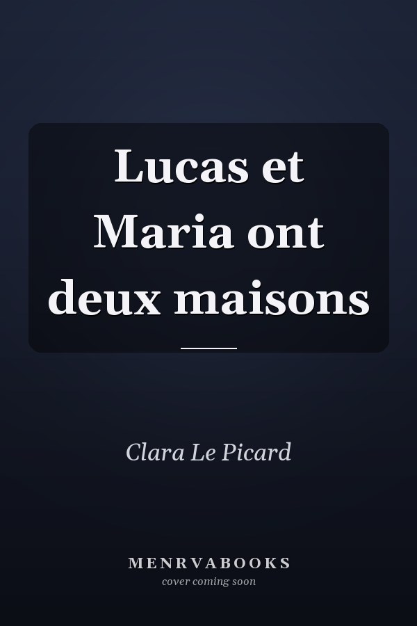Lucas et Maria ont deux maisons
