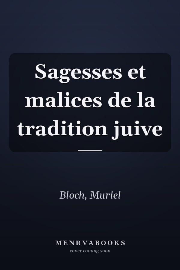Sagesses et malices de la tradition juive
