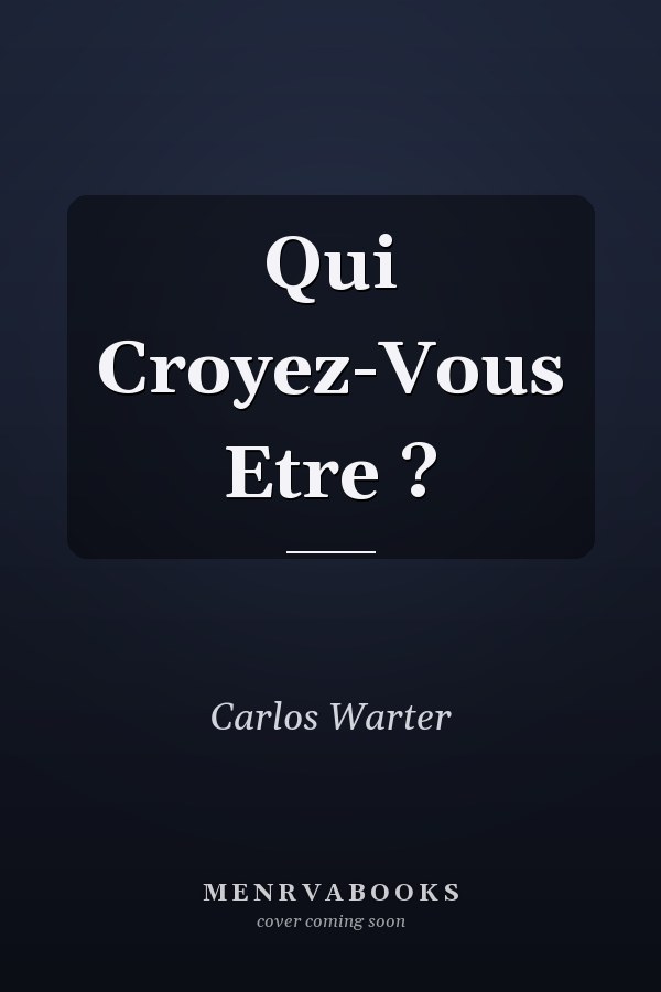 Qui Croyez-Vous Etre ?