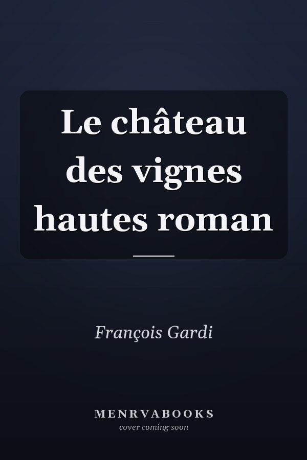Le château des vignes hautes roman