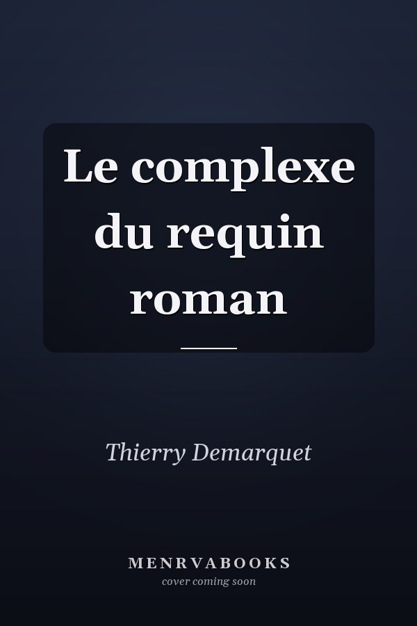 Le complexe du requin roman