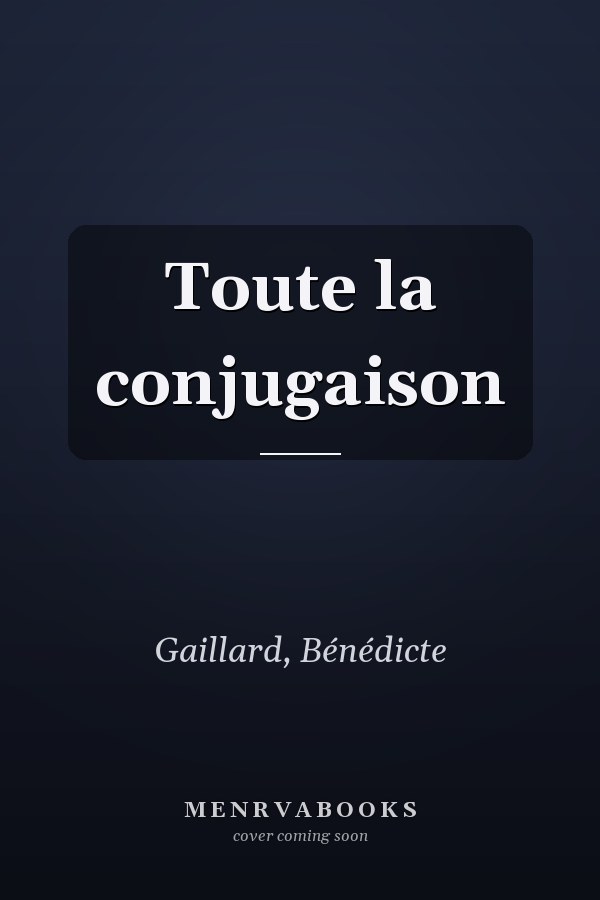 Toute la conjugaison
