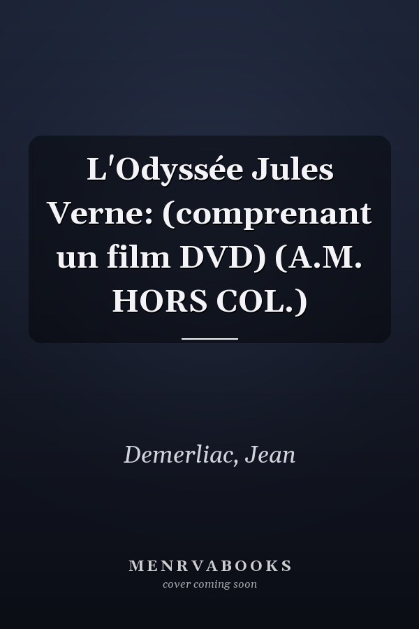 L'Odyssée Jules Verne: (comprenant un film DVD) (A.M. HORS COL.)