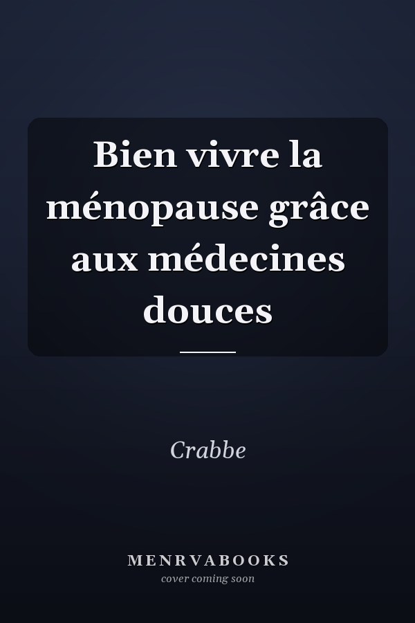 Bien vivre la ménopause grâce aux médecines douces