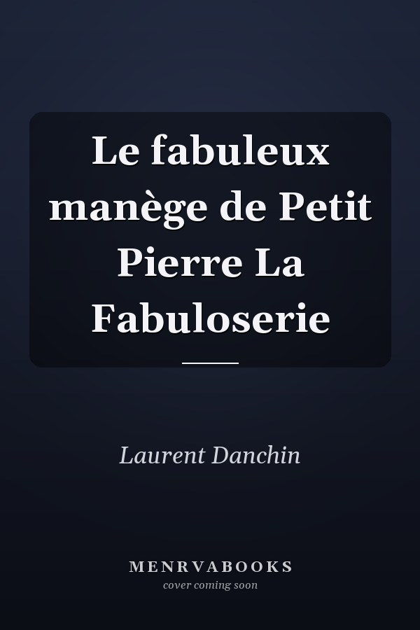 Le fabuleux manège de Petit Pierre La Fabuloserie