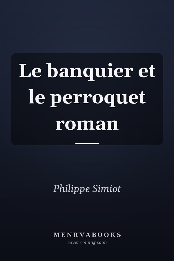 Le banquier et le perroquet roman