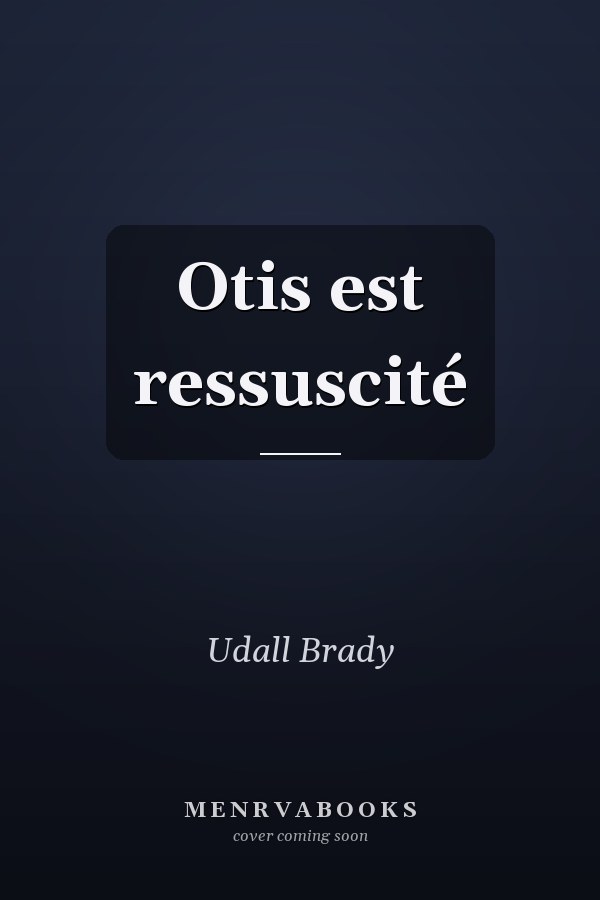 Otis est ressuscité