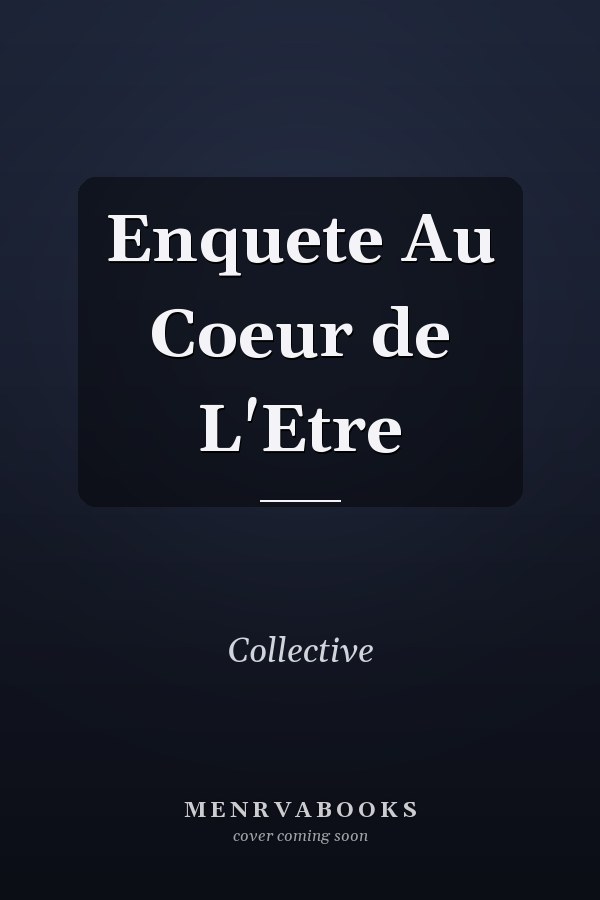 Enquete Au Coeur de L'Etre