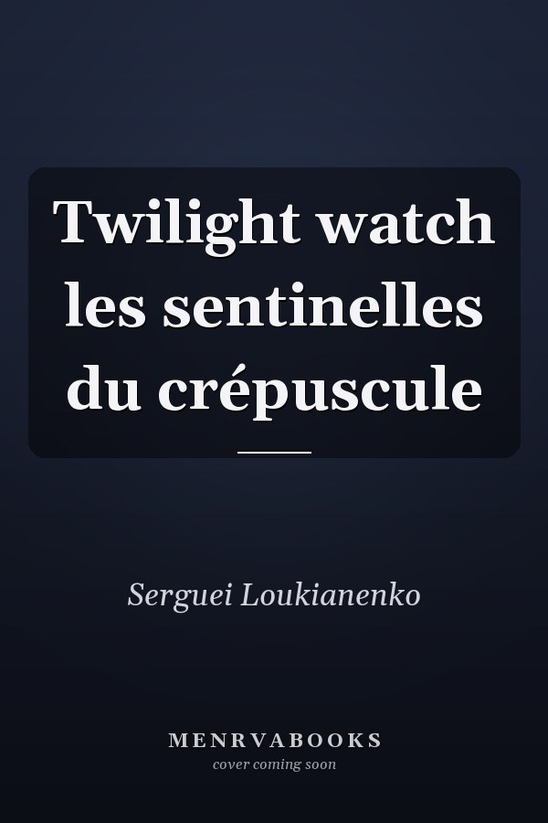 Twilight watch les sentinelles du crépuscule