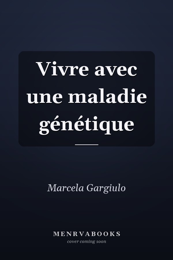 Vivre avec une maladie génétique