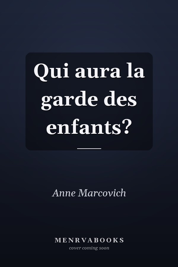 Qui aura la garde des enfants?