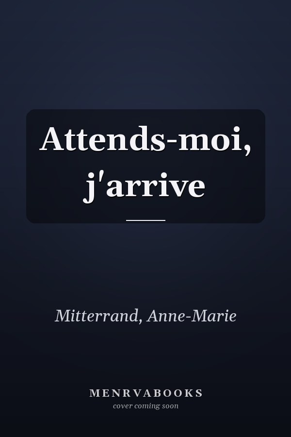 Attends-moi, j'arrive