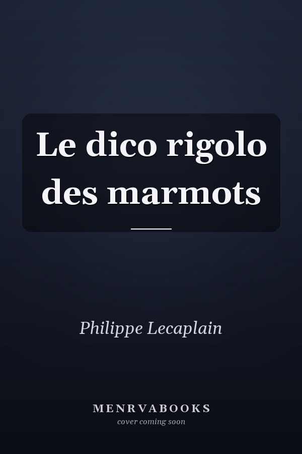 Le dico rigolo des marmots