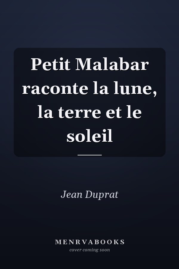 Petit Malabar raconte la lune, la terre et le soleil
