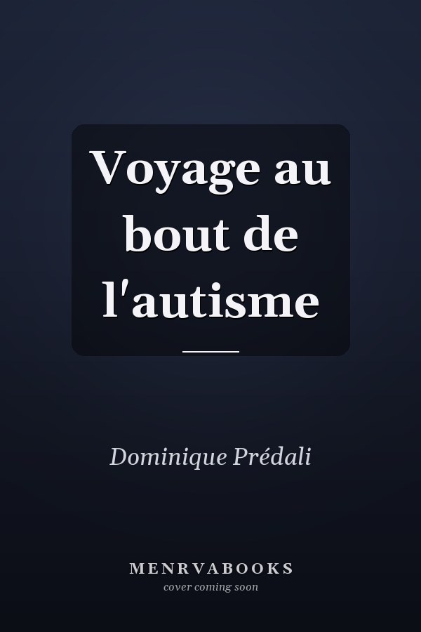 Voyage au bout de l'autisme