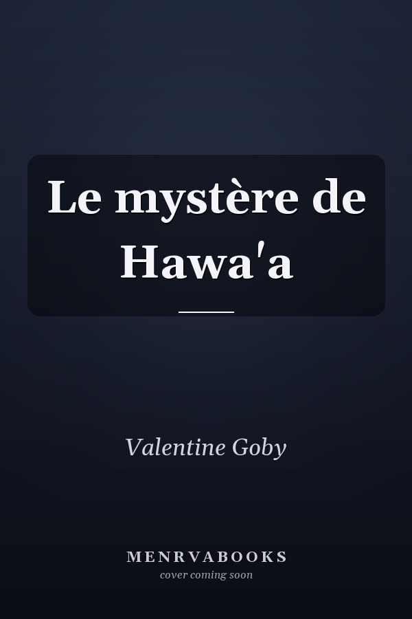 Le mystère de Hawa'a