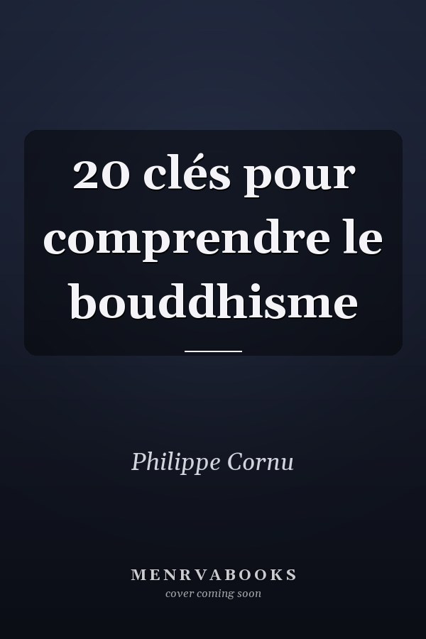 20 clés pour comprendre le bouddhisme