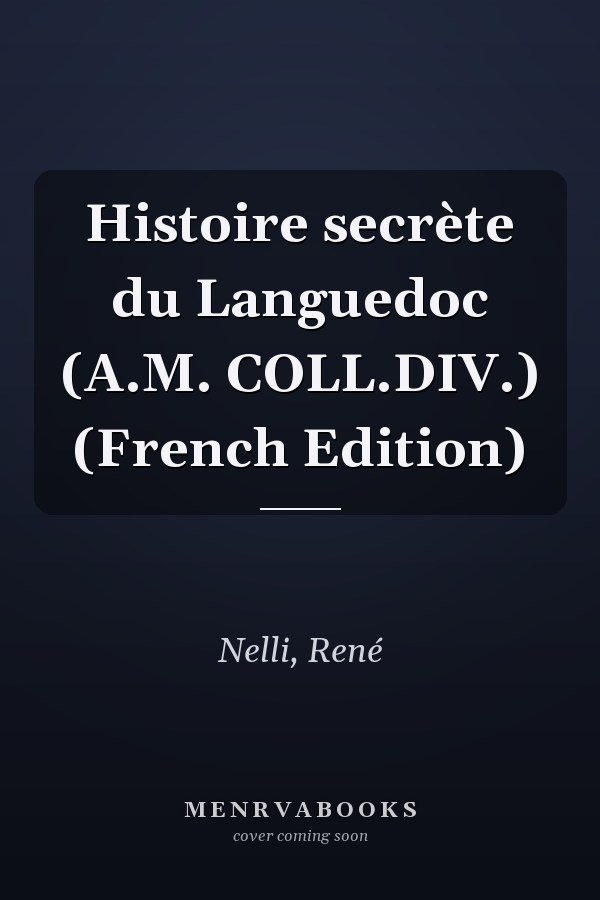 Histoire secrète du Languedoc (A.M. COLL.DIV.) (French Edition)