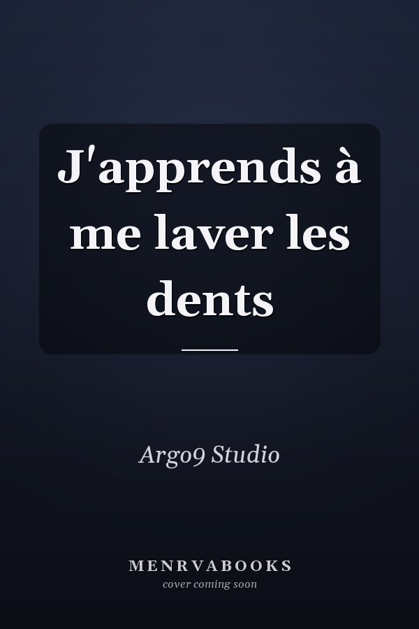 J'apprends à me laver les dents