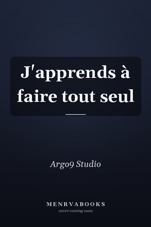 J'apprends à faire tout seul