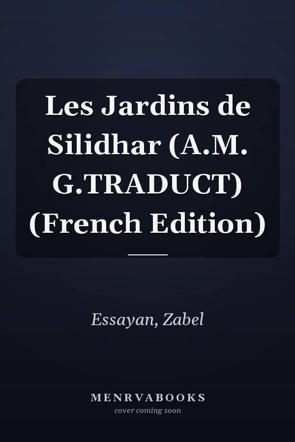 Les Jardins de Silidhar (A.M. G.TRADUCT) (French Edition)